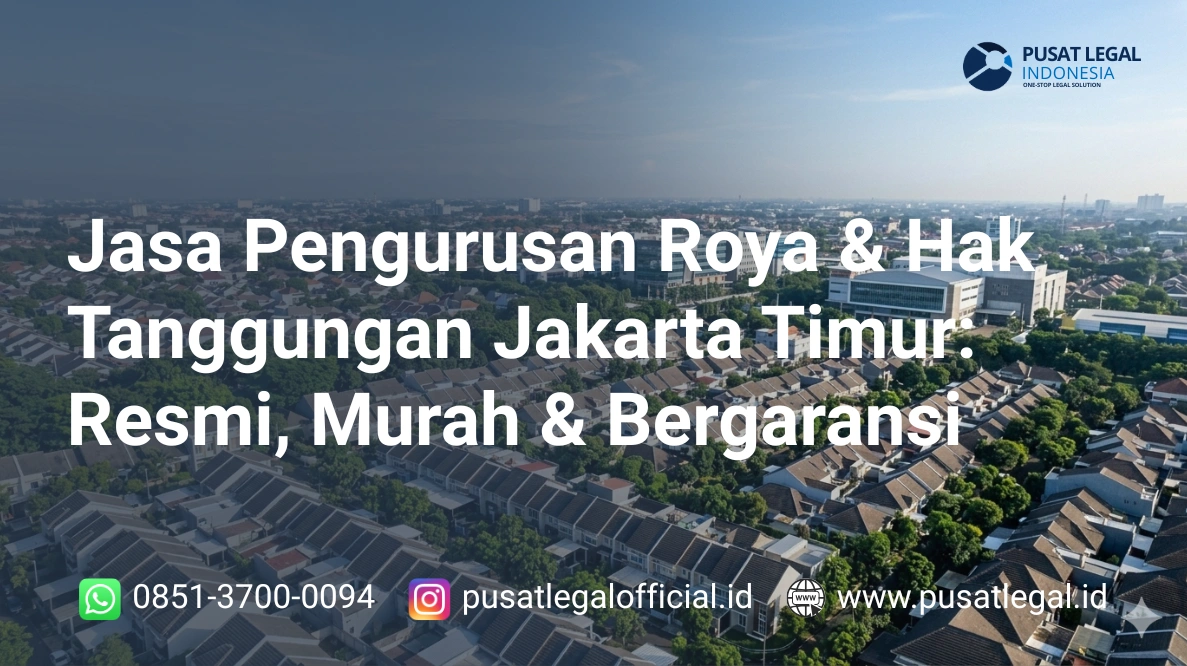 Jasa Pengurusan Roya & HT Jakarta Timur: Resmi, Murah & Bergaransi