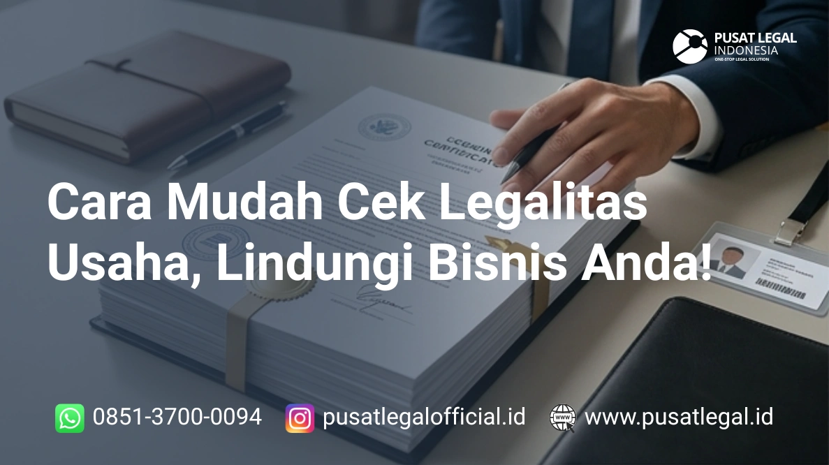 Cara Mudah Cek Legalitas Usaha, Lindungi Bisnis Anda!
