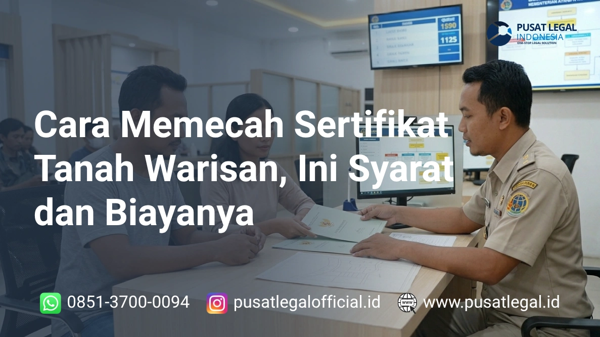 Cara Memecah Sertifikat Tanah Warisan, Ini Syarat dan Biayanya