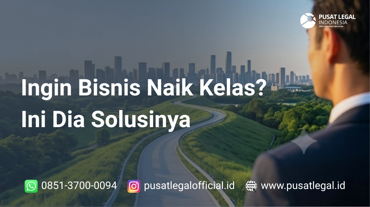 Ingin Bisnis Naik Kelas? Ini Dia Solusinya