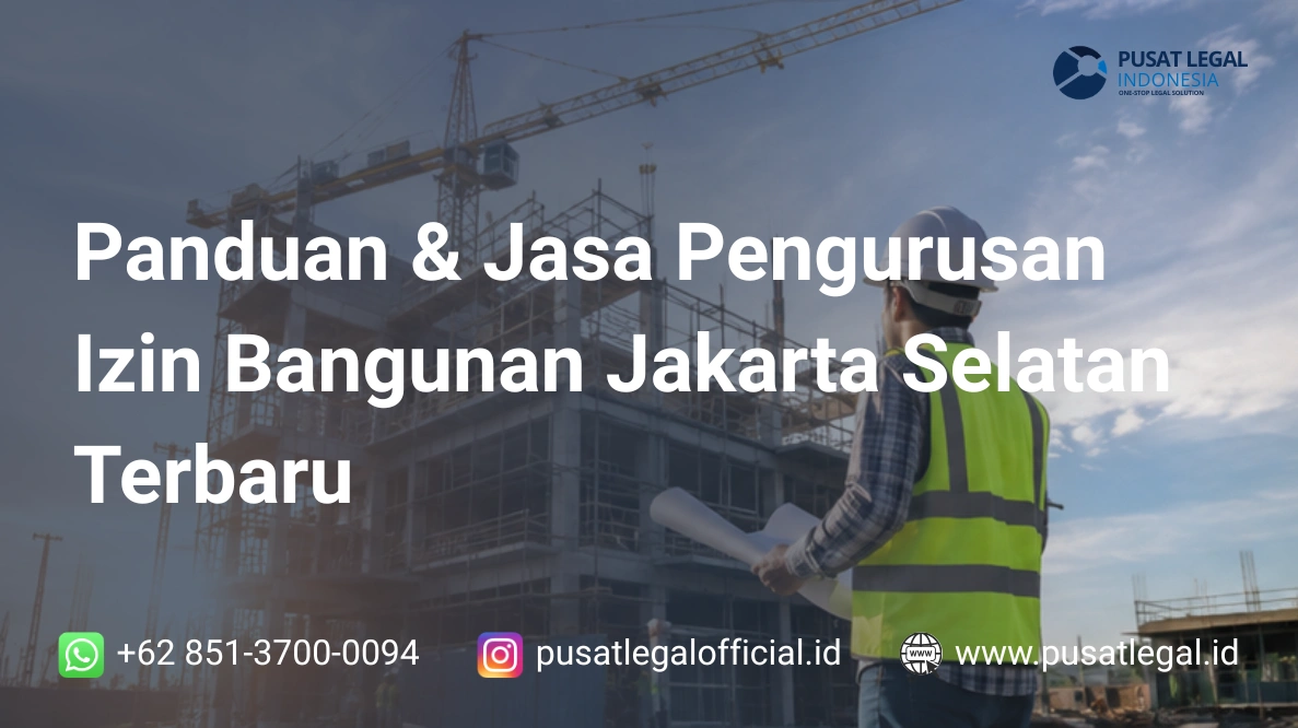 Panduan & Jasa Pengurusan Izin Bangunan Jakarta Selatan Terbaru